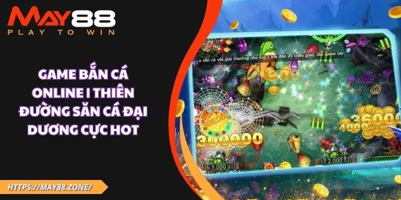 Game bắn cá online | Thiên đường săn cá đại dương cực HOT